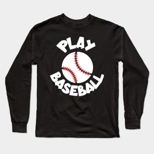 Play baseball white Long Sleeve T-Shirt